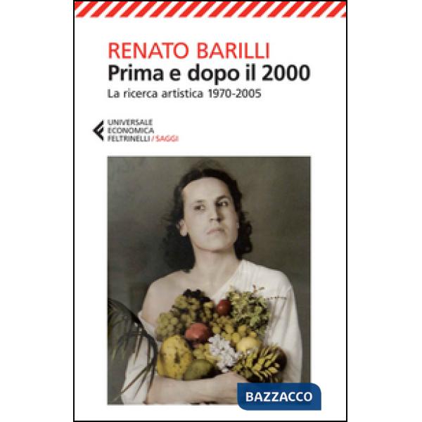 Prima e dopo il 2000. La ricerca artistica 1970-2005