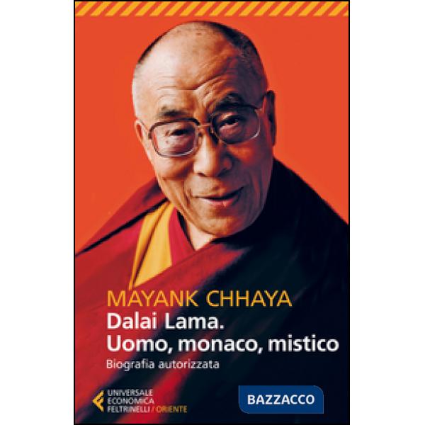 Dalai Lama. Uomo, monaco, mistico. Biografia autorizzata