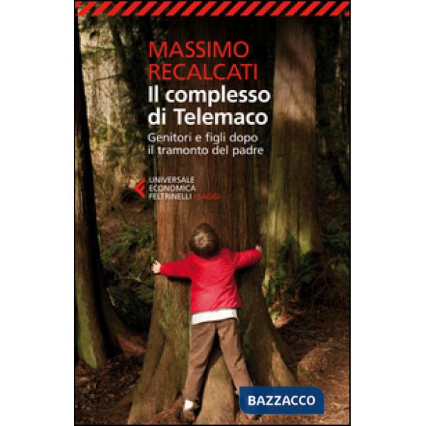 Complesso di Telemaco. Genitori e figli dopo il tramonto del padre (Il)