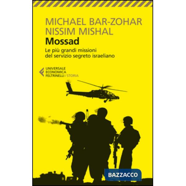 Mossad. Le più grandi missioni del servizio segreto israeliano