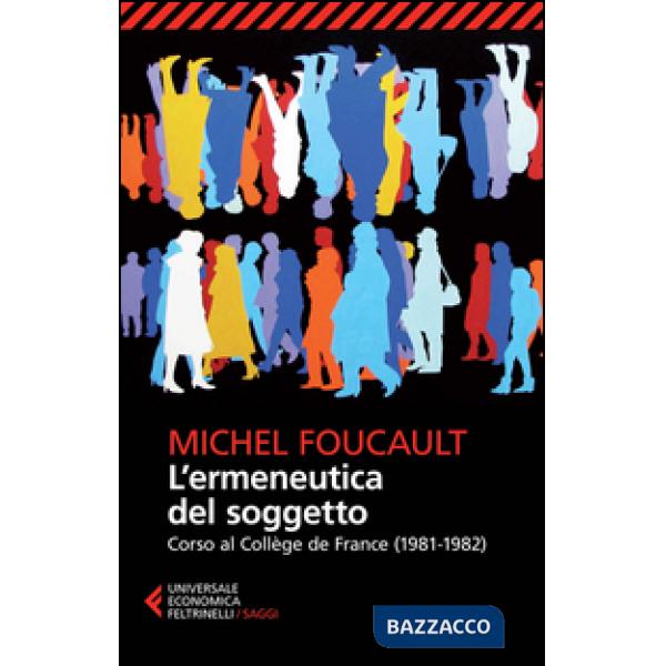 Ermeneutica del soggetto. Corso al Collège de France (1981-1982) (L')