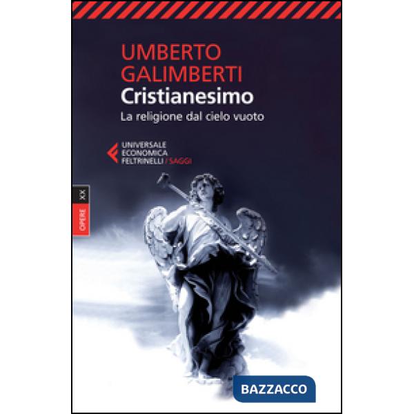Opere. Vol. 20: Cristianesimo. La religione dal cielo vuoto