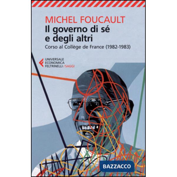 Governo di sé e degli altri. Corso al Collège de France (1982-1983) (Il)
