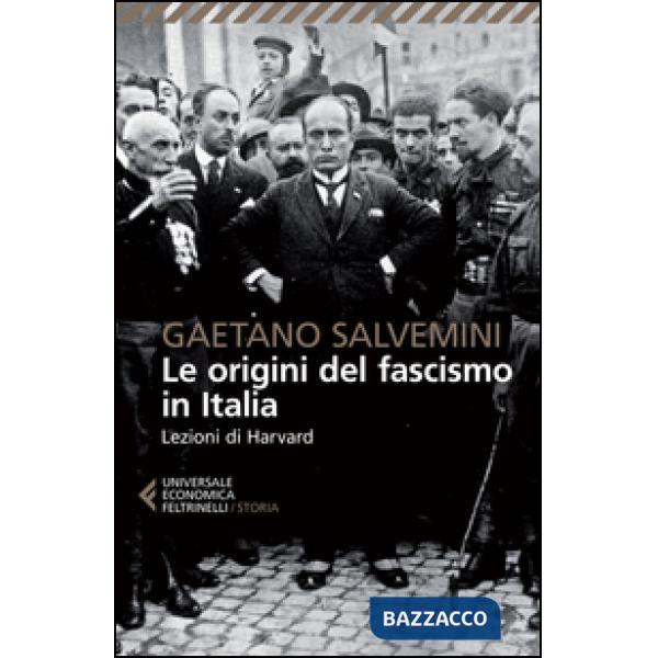 Origini del fascismo in Italia. Lezioni di Harvard (Le)