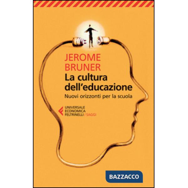 Cultura dell'educazione. Nuovi orizzonti per la scuola (La)