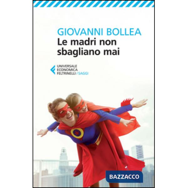 Madri non sbagliano mai (Le)