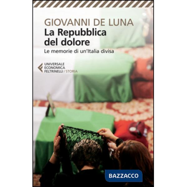 Repubblica del dolore. Le memorie di un'Italia divisa (La)
