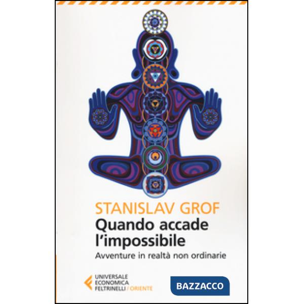 Quando accade l'impossibile. Avventure in realtà non ordinarie