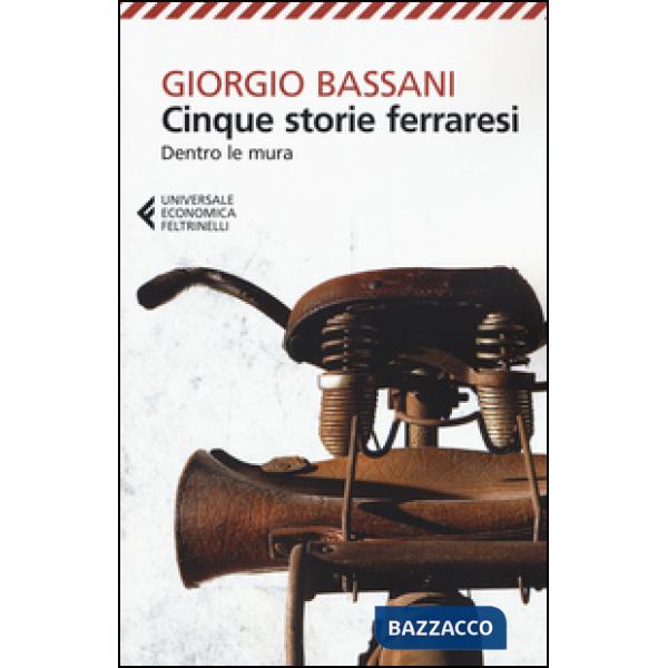 Cinque storie ferraresi. Dentro le mura