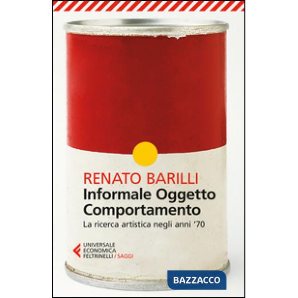Informale, oggetto, comportamento. Vol. 2: La ricerca artistica negli anni '70