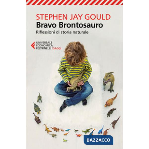Bravo brontosauro. Riflessioni di storia naturale