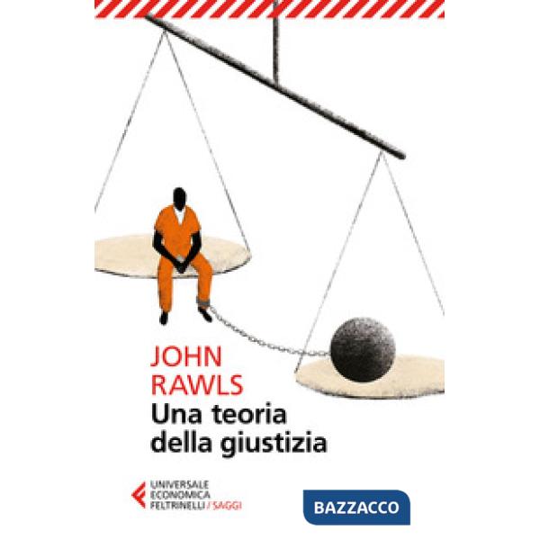Teoria della giustizia. Nuova ediz. (Una)
