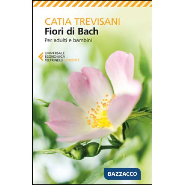 Fiori di Bach. Per adulti e bambini