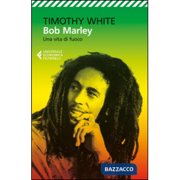 Bob Marley. Una vita di fuoco