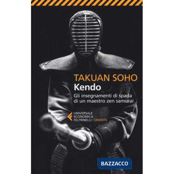 Kendo. Gli insegnamenti di spada di un maestro zen samurai