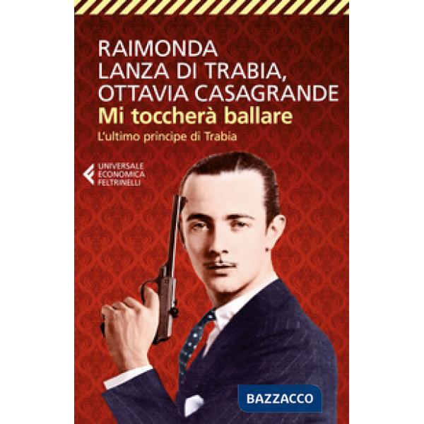 Mi toccherà ballare. L'ultimo principe di Trabia