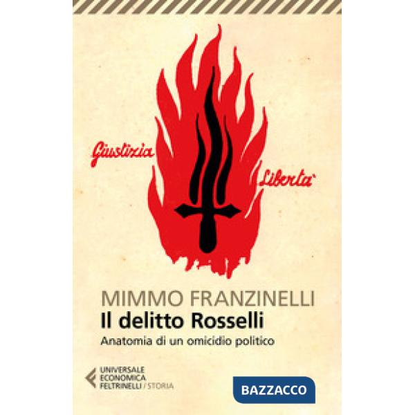 Delitto Rosselli. Anatomia di un omicidio politico (Il)