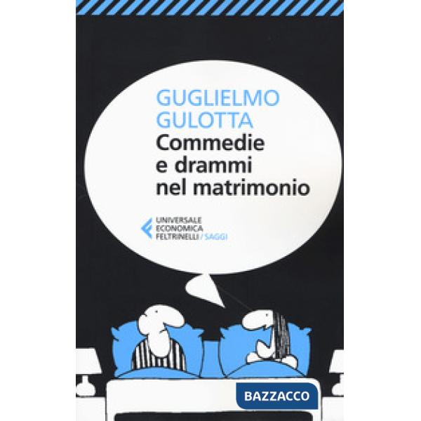 Commedie e drammi nel matrimonio. Psicologia e fumetti per districarsi nella giungla coniugale