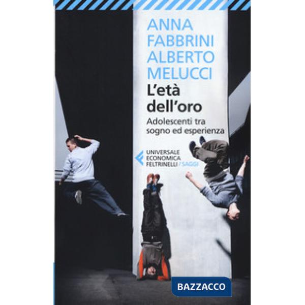 Età dell'oro. Adolescenti tra sogno ed esperienza (L')