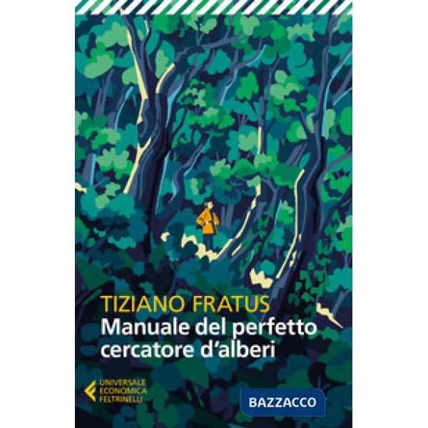 Manuale del perfetto cercatore d'alberi. Nuova ediz.