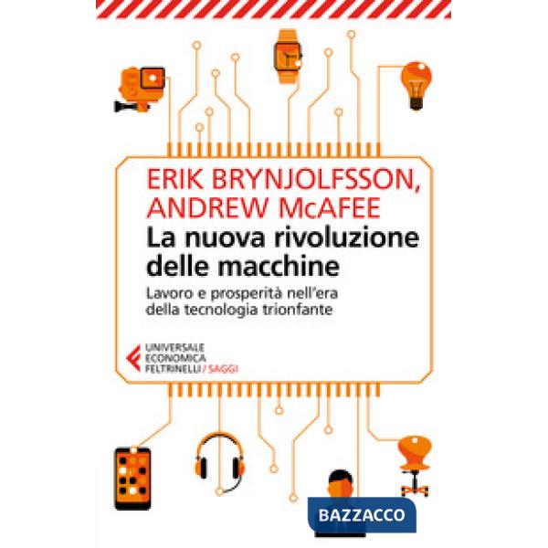 Nuova rivoluzione delle macchine. Lavoro e prosperità nell'era della tecnologia 
