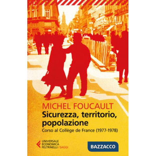Sicurezza, territorio, popolazione. Corso al Collège de France (1977-1978)