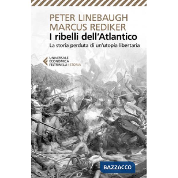 Ribelli dell'Atlantico. La storia perduta di un'utopia libertaria (I)