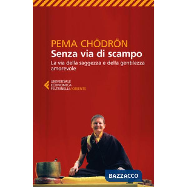 Senza via di scampo. La via della saggezza e della gentilezza amorevole