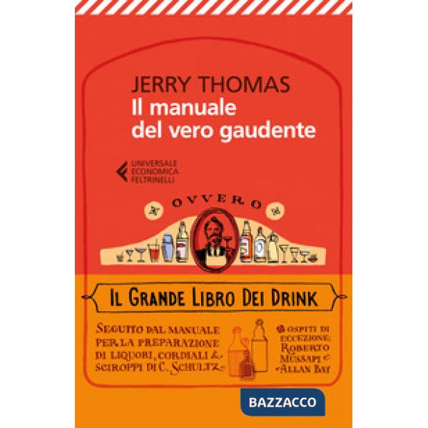 Manuale del vero gaudente, ovvero il grande libro dei drink (Il)