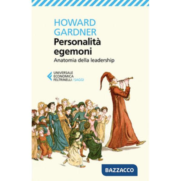 Personalità egemoni. Anatomia della leadership