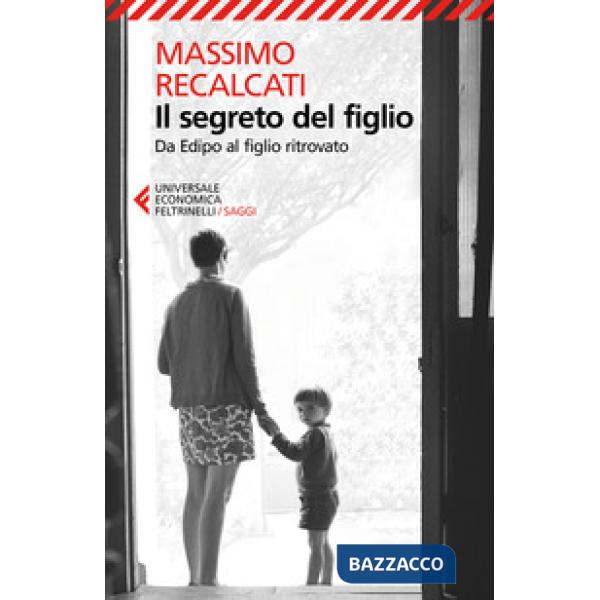 Segreto del figlio. Da Edipo al figlio ritrovato (Il)