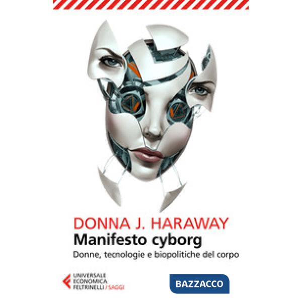 Manifesto cyborg. Donne, tecnologie e biopolitiche del corpo