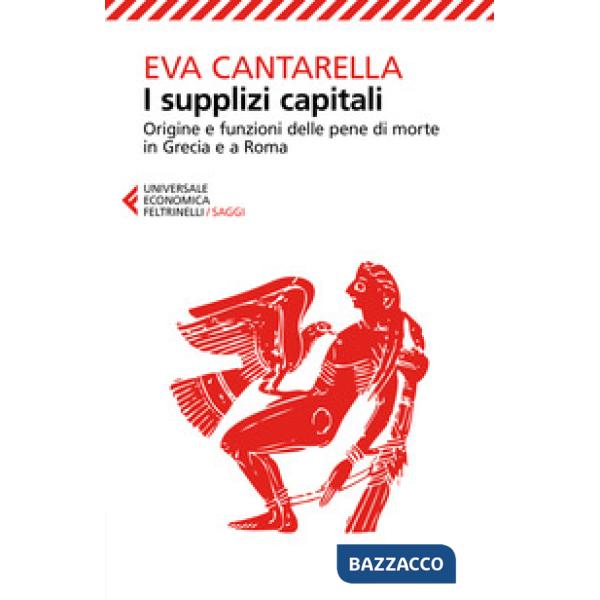 Supplizi capitali. Origine e funzioni delle pene di morte in Grecia e a Roma (I)