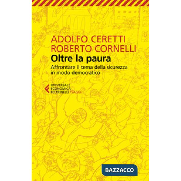 Oltre la paura. Affrontare il tema della sicurezza in modo democratico