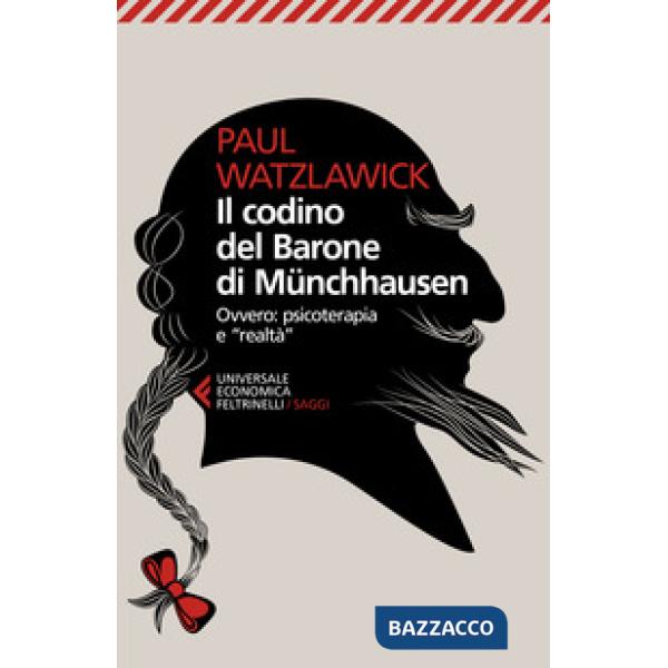 Codino del barone di Münchhausen. Ovvero: psicoterapia e realtà. Saggi e relazioni (Il)