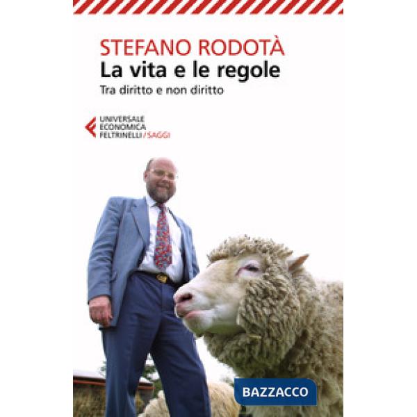 Vita e le regole. Tra diritto e non diritto (La)