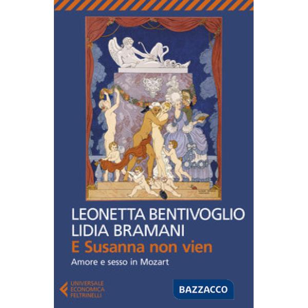 E Susanna non vien. Amore e sesso in Mozart