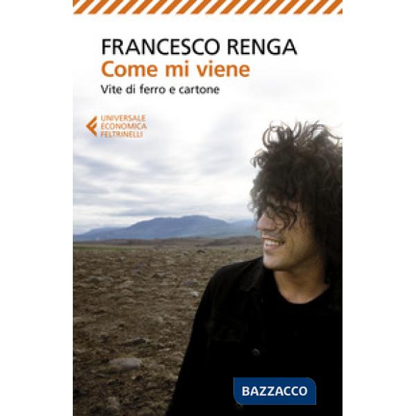 Come mi viene. Vite di ferro e cartone