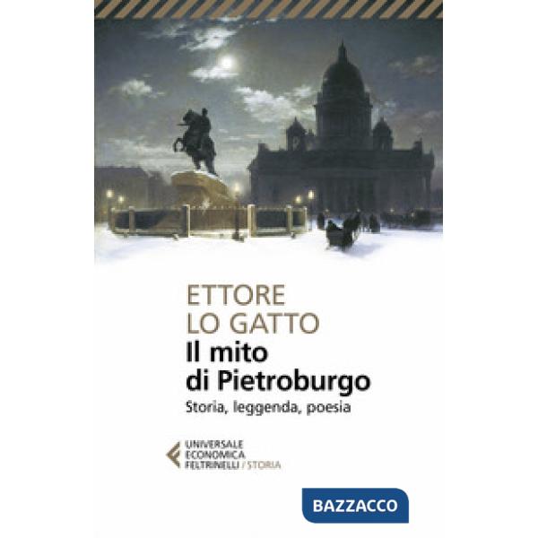 Mito di Pietroburgo. Storia, leggenda, poesia (Il)