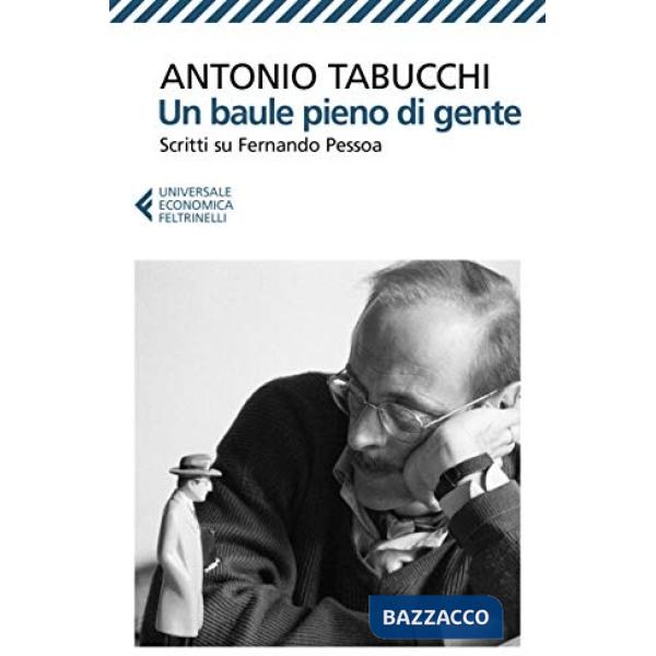 Baule pieno di gente. Scritti su Fernando Pessoa. Nuova ediz. (Un)