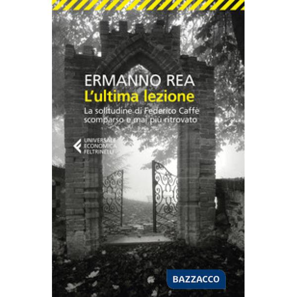 Ultima lezione. La solitudine di Federico Caffè scomparso e mai più ritrovato (L')