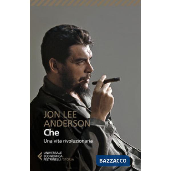 Che. Una vita rivoluzionaria