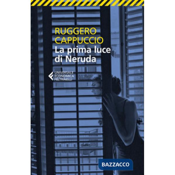 Prima luce di Neruda (La)