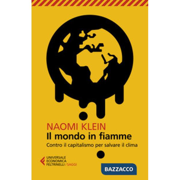 Mondo in fiamme. Contro il capitalismo per salvare il clima (Il)