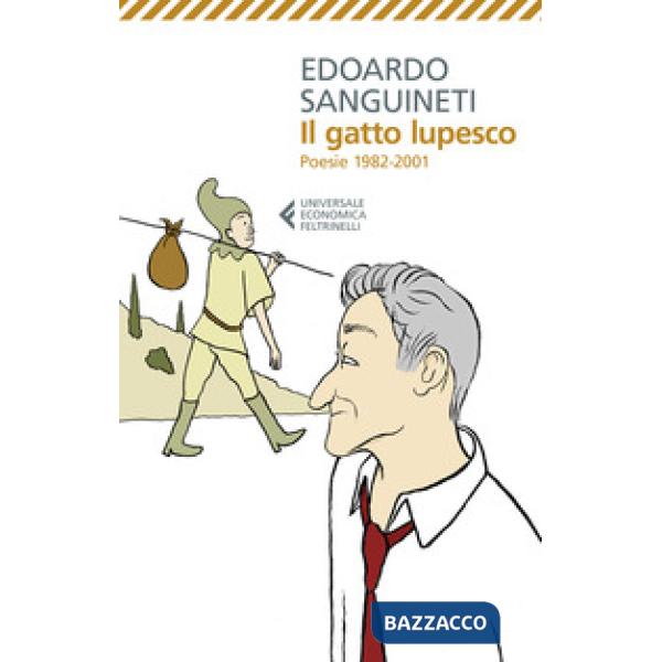 Gatto lupesco. Poesie 1982-2001 (Il)