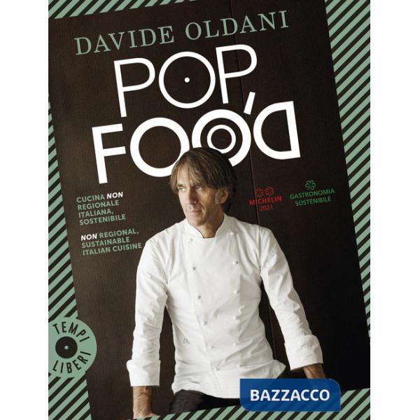 Pop food. Cucina non regionale italiana, sostenibile-Non regional, sustainable Italian cuisine. Ediz. bilingue