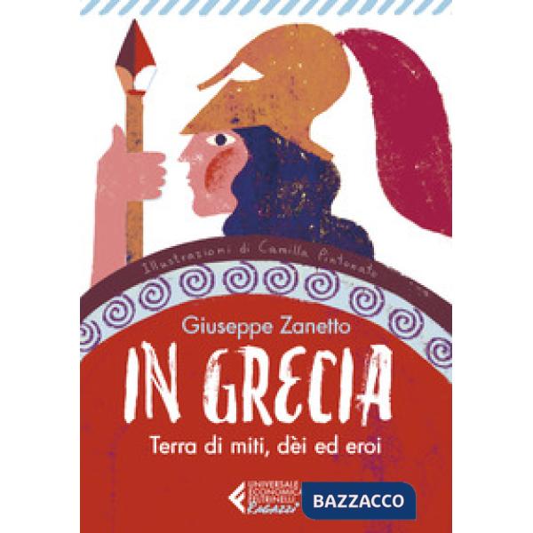 In Grecia. Terra di miti, dei ed eroi
