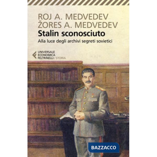 Stalin sconosciuto. Alla luce degli archivi segreti sovietici