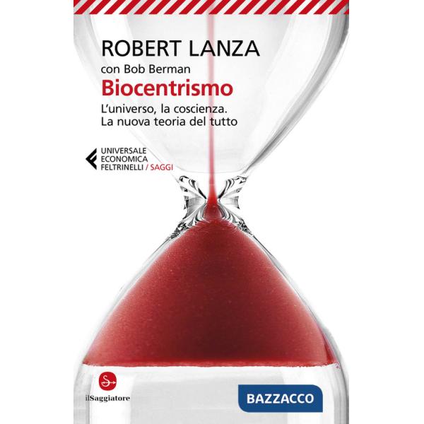 Biocentrismo. L'universo, la coscienza. La nuova teoria del tutto