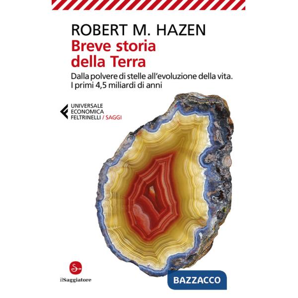 Breve storia della Terra. Dalla polvere di stelle all'evoluzione della vita. I primi 4,5 miliardi di anni